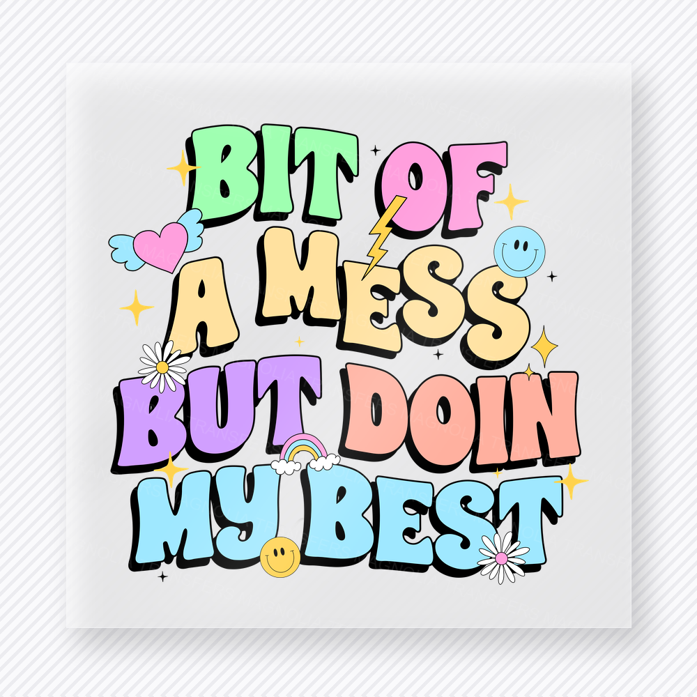 Bit Of A Mess But Doin My Best Colorful funny and snarky DTF transfer mockup with bright rainbow bubble letters with smiley accents