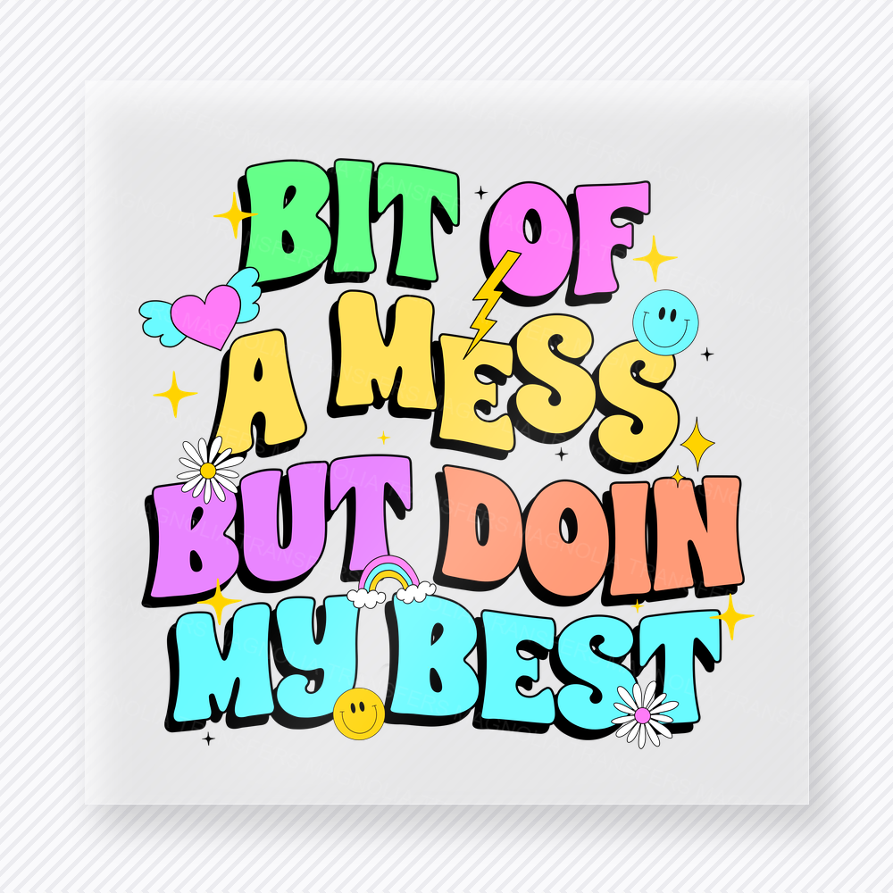 Bit Of A Mess But Doin My Best Bright funny and snarky DTF transfer mockup with bright multicolor bubble letters with playful accents