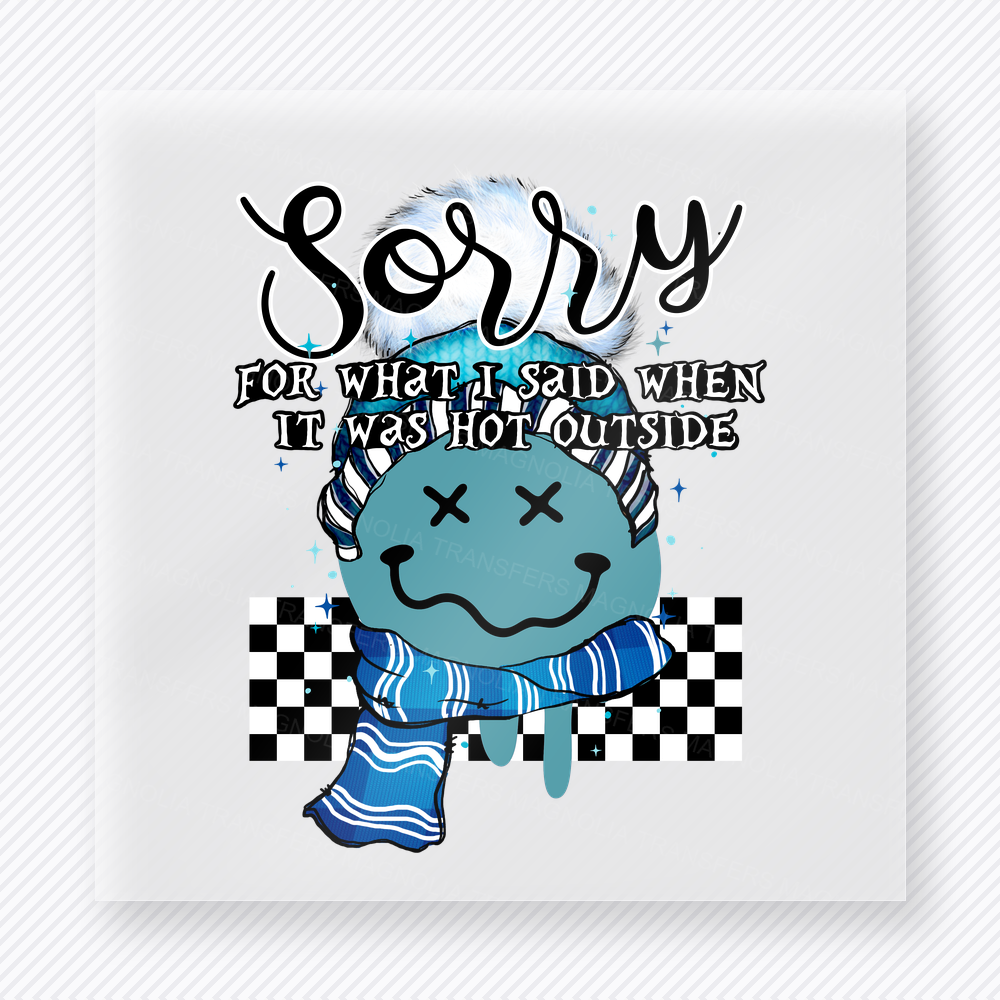 Sorry For What I Said When It Was Hot Outside Blue funny and snarky DTF transfer mockup with blue melting smiley with checkerboard and scarf accents