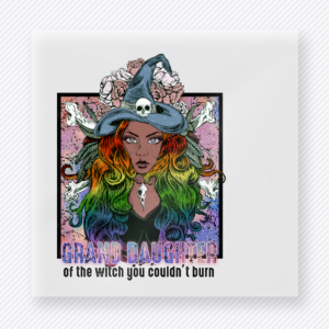 Grand Daughter of the Witch You Couldn't Burn Halloween DTF transfer with rainbow-haired witch portrait