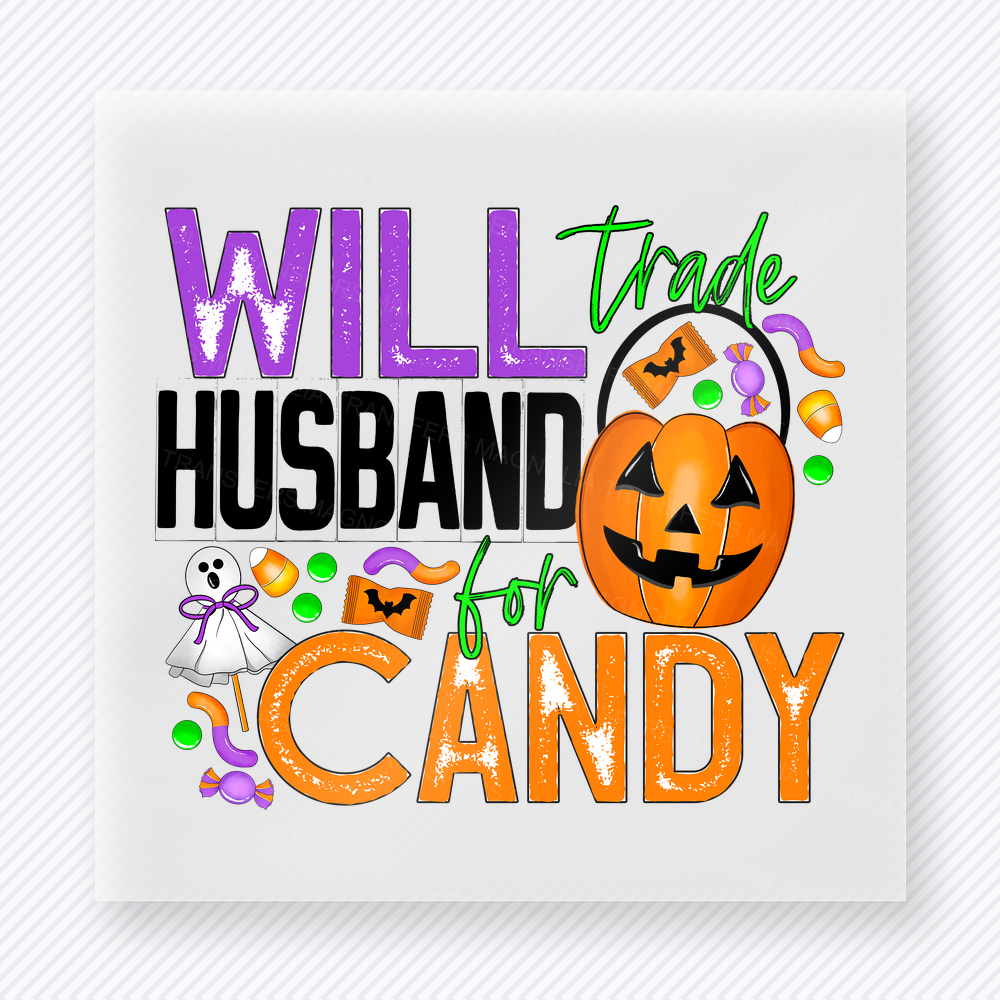 Will Trade Husband for Candy Halloween DTF transfer with pumpkin candy bowl and spooky accents