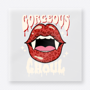 Gorgeous Ghoul Halloween DTF transfer featuring the phrase Gorgeous Ghoul with vampire lips and drippy horror lettering