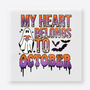My Heart Belongs to October Halloween DTF transfer featuring the phrase My Heart Belongs to October with a ghost and dripping autumn lettering