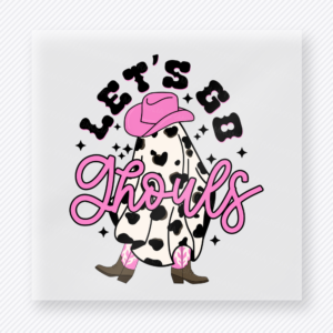 Lets Go Ghouls Halloween DTF transfer featuring the phrase Lets Go Ghouls with a cow-print ghost in pink western-inspired styling