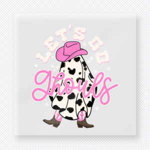 Lets Go Ghouls Halloween DTF transfer featuring the phrase Lets Go Ghouls with a cow-print ghost in soft pastel styling