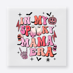 In My Spooky Mama Era Halloween DTF transfer featuring the phrase In My Spooky Mama Era with ghost, pumpkin, bats, and little spooky icons