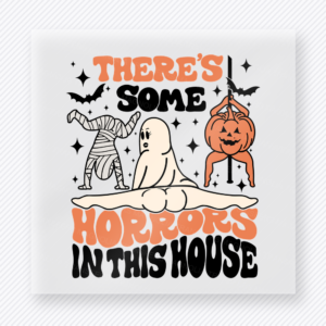 Theres Some Horrors in This House Halloween DTF transfer featuring the phrase Theres Some Horrors in This House with a cat, ghost, and hanging jack-o-lantern