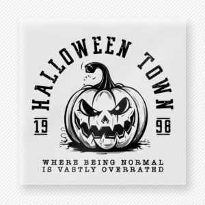 Halloween Town Halloween DTF transfer featuring the phrase Halloween Town with a carved pumpkin and the line Where Being Normal Is Vastly Overrated