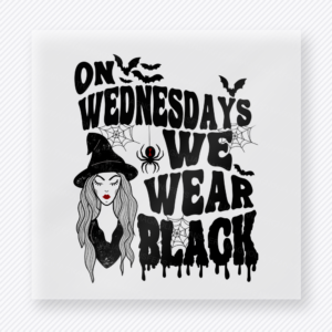 On Wednesdays We Wear Black Halloween DTF transfer featuring the phrase On Wednesdays We Wear Black with a witch portrait and drippy gothic lettering