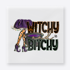 Witchy and Bitchy Halloween DTF transfer featuring the phrase Witchy and Bitchy with a witch boot and layered spooky lettering