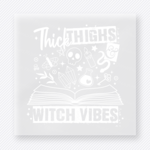 Thick Thighs and Witch Vibes Halloween DTF transfer featuring the phrase Thick Thighs and Witch Vibes above an open spell book in a clean monochrome style