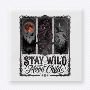 Stay Wild Moon Child Halloween DTF transfer featuring the phrase Stay Wild Moon Child in a gothic moonlit forest panel design