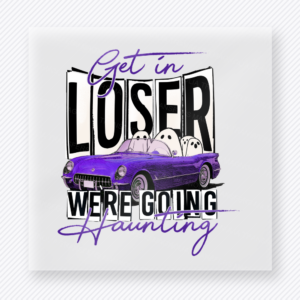 Get in Loser Were Going Haunting Halloween DTF transfer featuring a purple vintage car full of ghosts with the phrase Get in Loser Were Going Haunting
