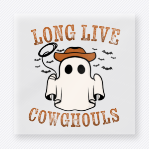 Long Live Cowghouls Halloween DTF transfer featuring a little ghost in a cowboy hat with the phrase Long Live Cowghouls
