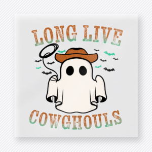 Long Live Cowghouls Halloween DTF transfer featuring a little ghost in a cowboy hat with the phrase Long Live Cowghouls