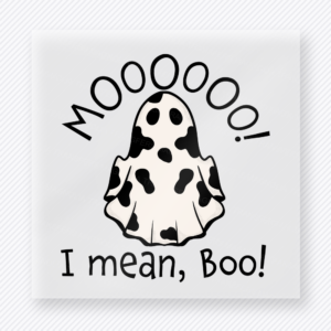 Moooooo! I Mean, Boo! Halloween DTF transfer featuring a spotted little ghost with the phrase Moooooo! I Mean, Boo!