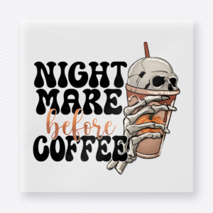 Nightmare Before Coffee Halloween DTF transfer featuring a spooky iced coffee cup wrapped in skeletal fingers beside the phrase Nightmare Before Coffee