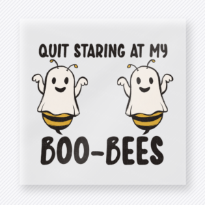 Quit Staring at My Boo-Bees Halloween DTF transfer featuring the phrase Quit Staring at My Boo-Bees with two cute ghost bees