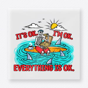 Everything Is OK Beach & Summer DTF Transfers ready-to-press design