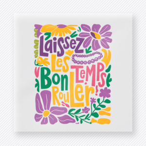 Laissez Les Bon Temps Rouler DTF transfer mockup with laissez Les Bon Temps Rouler wording uses colorful playful letters with floral accents for a cheerful Mardi Gras design.