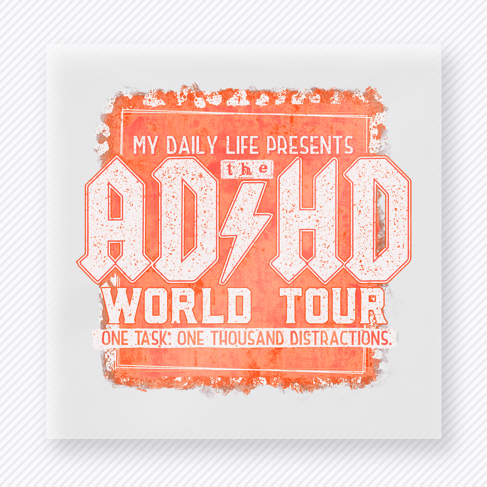 My Daily Life Presents ADHD World Tour Coral DTF transfer mockup with my Daily Life Presents The ADHD World Tour lettering appears over a coral distressed backdrop with one task, one thousand distractions wording.