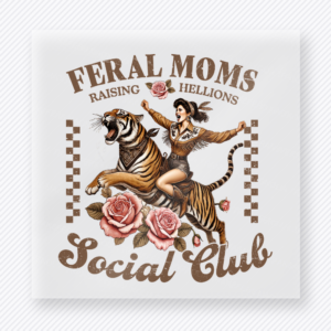 Feral Moms Social Club Family DTF Transfers