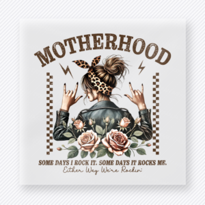 Motherhood Some Days I Rock Family DTF Transfers