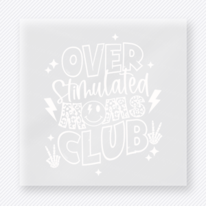 White Over Stimulated Moms Club Family DTF Transfers