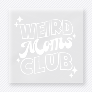 White Weird Moms Club Family DTF Transfers