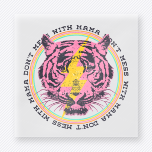 Don't Mess With Mama Tiger Circular Pink Family DTF Transfers
