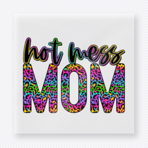Hot Mess Mom Family DTF Transfers