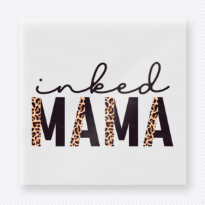 Inked Mama Family DTF Transfers