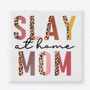 Slay At Home Mom Leopard Family DTF Transfers