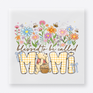 Blessed To Be Called Mimi Floral Bear mom mini Mothers Day DTF transfer featuring Blessed To Be Called Mimi text with floral letters and honey bear artwork
