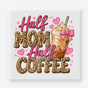 Half Mom Half Coffee Leopard Family DTF Transfers