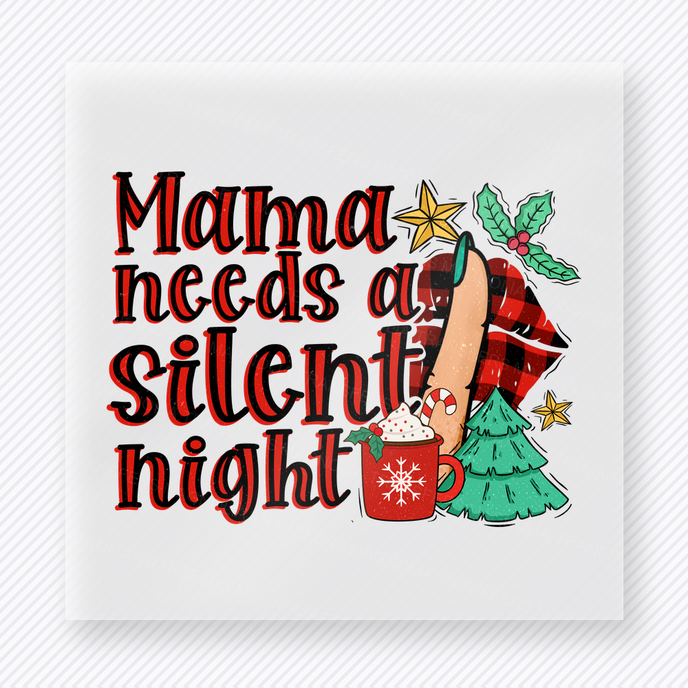 Mama Needs A Silent Night Family DTF Transfers