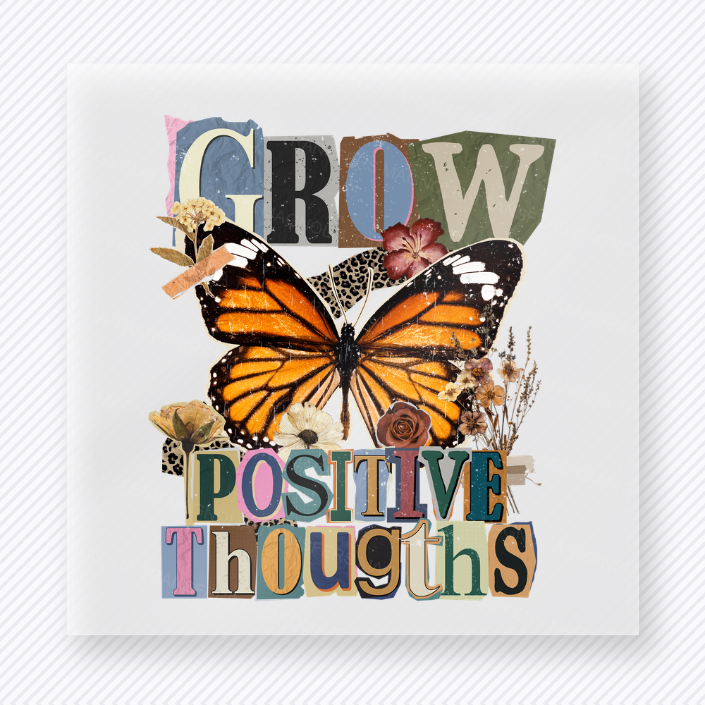 Grow Positive Thoughts motivational DTF transfer mockup with monarch butterfly with florals and vintage block lettering