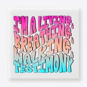 Im A Living Breathing Walking Testimony motivational DTF transfer mockup with bright pink, peach, and teal statement lettering