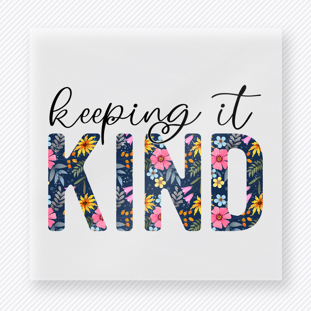 Keeping It Kind motivational DTF transfer mockup with floral filled lettering with simple script