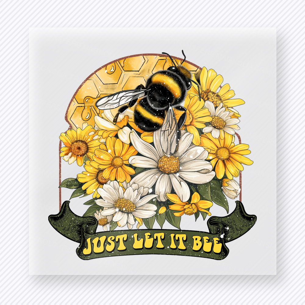 Just Let It Bee motivational DTF transfer mockup with bee with daisies, sunflowers, and yellow floral badge