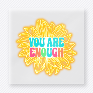 You Are Enough Sunflower motivational DTF transfer mockup with glowing yellow sunflower with colorful enough lettering