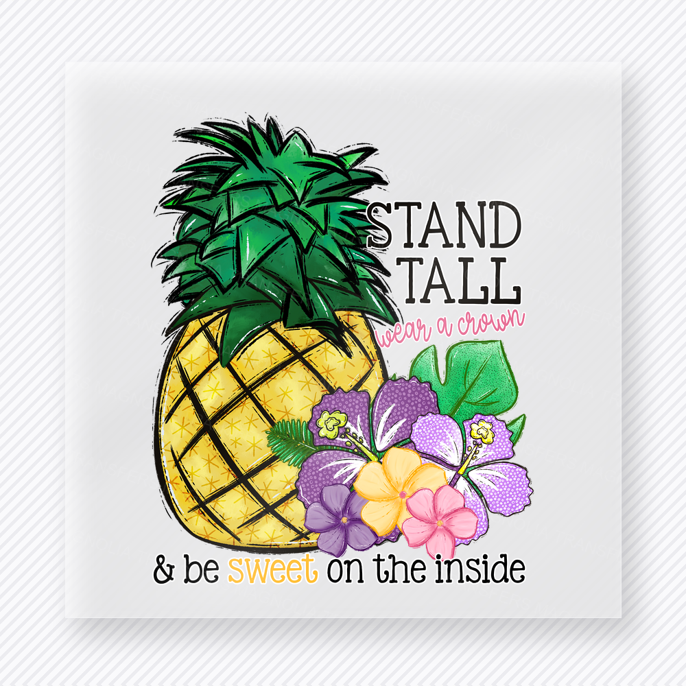Stand Tall And Be Sweet On The Inside motivational DTF transfer mockup with pineapple with purple flowers and tall script encouragement
