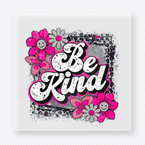 Be Kind Pink Floral motivational DTF transfer mockup with pink flowers, smiley faces, and black grunge background