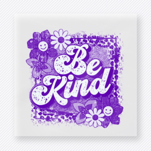 Be Kind Purple motivational DTF transfer mockup with purple flowers with distressed purple background