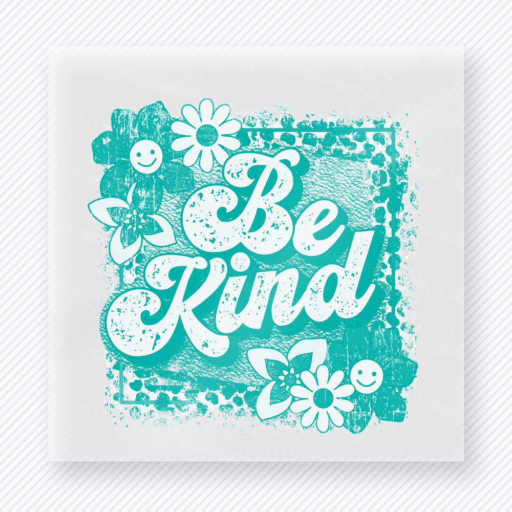 Be Kind Teal motivational DTF transfer mockup with teal floral design with distressed background