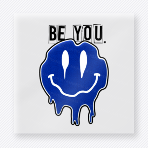Be You Blue Drip Smiley motivational DTF transfer mockup with blue dripping smiley face