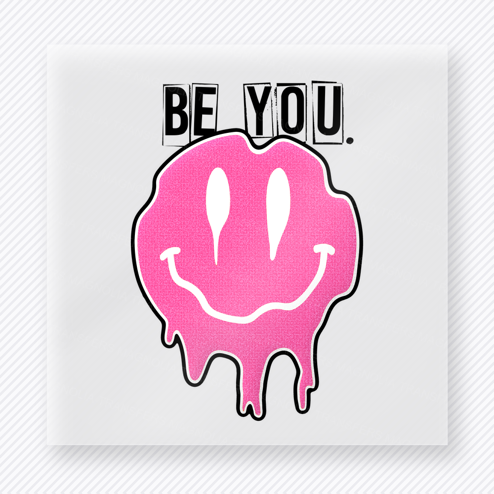 Be You Pink Drip Smiley motivational DTF transfer mockup with pink dripping smiley face