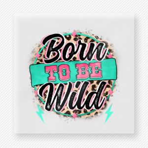 Born To Be Wild Bright motivational DTF transfer mockup with bright leopard circle with teal banner and lightning accents