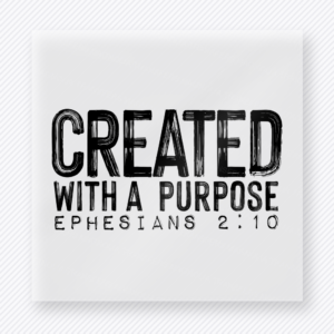 Created With A Purpose Black motivational DTF transfer mockup with black distressed typography with Ephesians 2:10