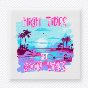 High Tides And Good Vibes Bright motivational DTF transfer mockup with bright neon beach sunset with palm trees